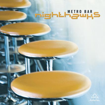 Metro Bar - Vinile LP di Nighthawks