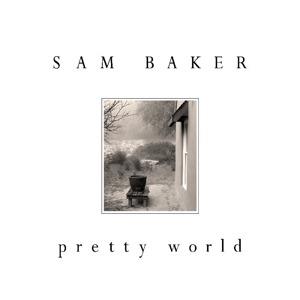 Pretty World - CD Audio di Sam Baker