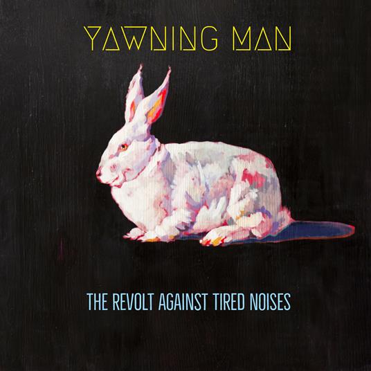 Revolt Against Tired Noises - CD Audio di Yawning Man