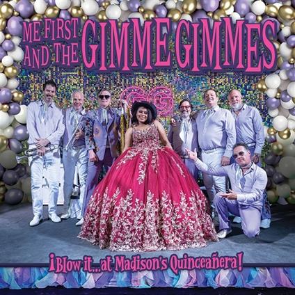 Blow It At Madison's Quinceanera - Vinile LP di Me First and the Gimme Gimmes