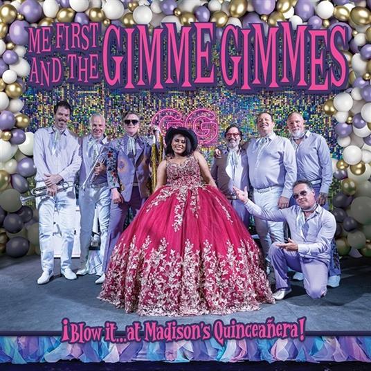 Blow It At Madison's Quinceanera - Vinile LP di Me First and the Gimme Gimmes