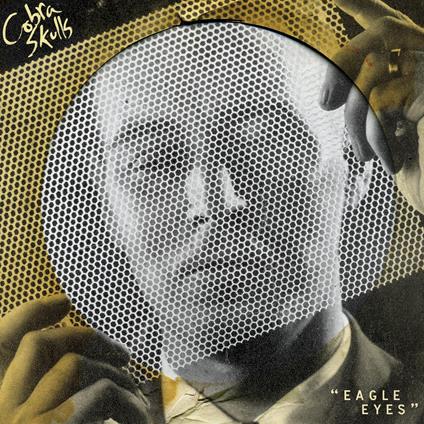 Eagle Eyes - Vinile LP di Cobra Skulls