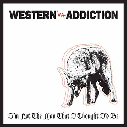 I'm Not The Man That I Thought I'd Be - Vinile LP di Western Addiction