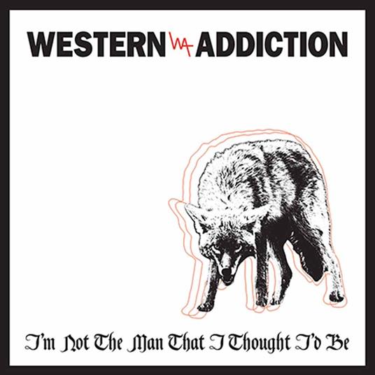 I'm Not The Man That I Thought I'd Be - Vinile LP di Western Addiction