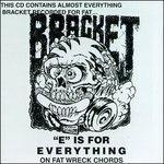 E Is for Verything on Fat - CD Audio di Bracket