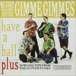 Have a Ball - CD Audio di Me First and the Gimme Gimmes