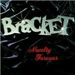 Novelty Forever - CD Audio di Bracket