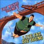 Live Fat, die Young - Vinile LP