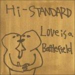 Love Is a Battlefield - CD Audio Singolo di Hi-Standard