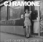Last Chance to Dance - CD Audio di CJ Ramone