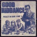 Peace in Our Time - Vinile LP di Good Riddance