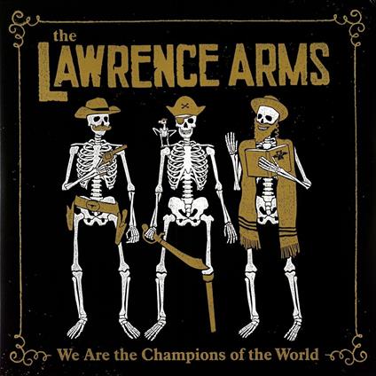 We Are the Champions of the World - Vinile LP di Lawrence Arms