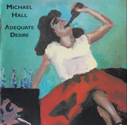 Adequate Desire - CD Audio di Michael Hall