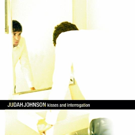 Kisses & Interrogation - CD Audio di Judah Johnson
