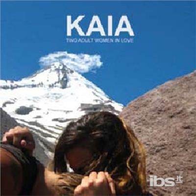 Two Adult Women in Love - CD Audio di Kaia