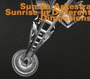 Sunrise in Different in Different Dimensions - CD Audio di Sun Ra Arkestra