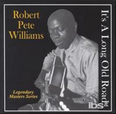 Its A Long Road - CD Audio di Robert Pete Williams