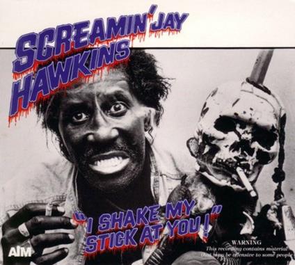 I Shake My Stick at You - CD Audio di Screamin Jay Hawkins