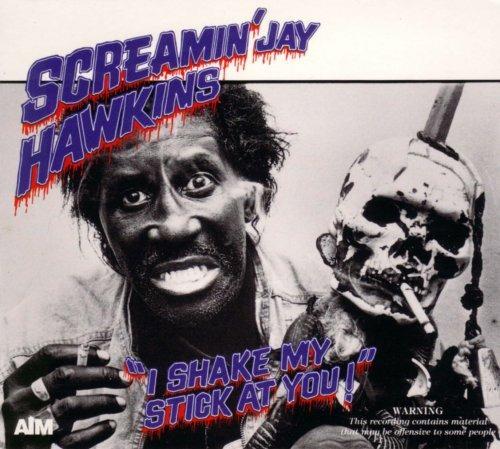 I Shake My Stick at You - CD Audio di Screamin Jay Hawkins