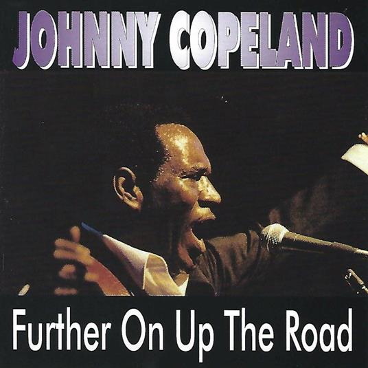 Further on Up the Road - CD Audio di Johnny Copeland