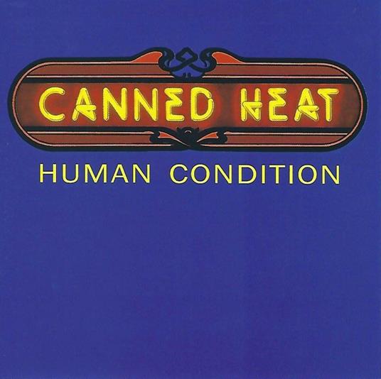 Human Condition - CD Audio di Canned Heat