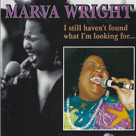 I Still Haven't Found What I Am Looking - CD Audio di Marva Wright