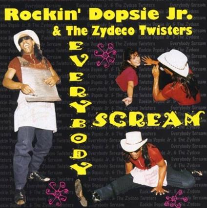 Everybody Scream - CD Audio di Rockin' Dopsie