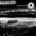 Little Black Train - CD Audio di Bob Drake