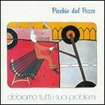 Abbiamo tutti i suoi problemi - CD Audio di Picchio dal Pozzo