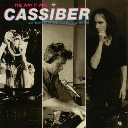The Way it Was. Live Recordings and Studio Sketches 1985-92 - CD Audio di Cassiber