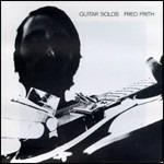 Guitar Solos - CD Audio di Fred Frith