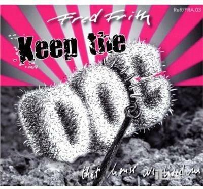 Keep the Dog That House We Lived in - CD Audio di Fred Frith