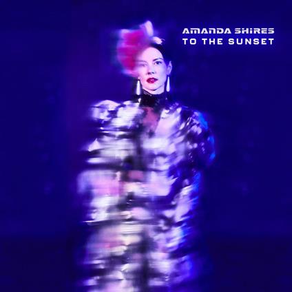To the Sunset - CD Audio di Amanda Shires