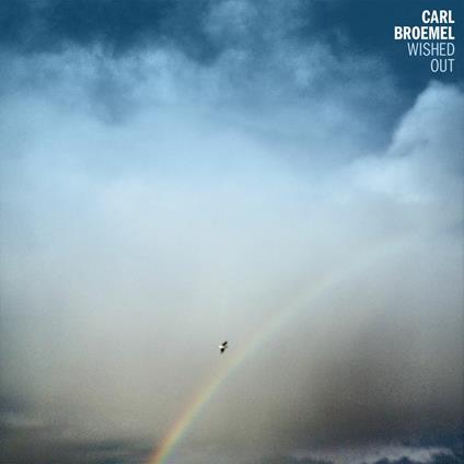 Wished Out - CD Audio di Carl Broemel