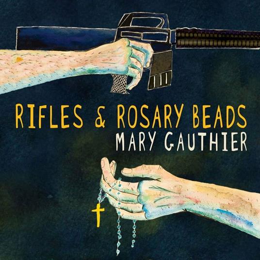 Rifles & Rosary Beads - Vinile LP di Mary Gauthier