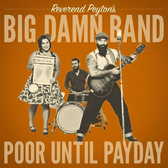 Poor Until Payday - Vinile LP di Reverend Peyton's Big Damn Band