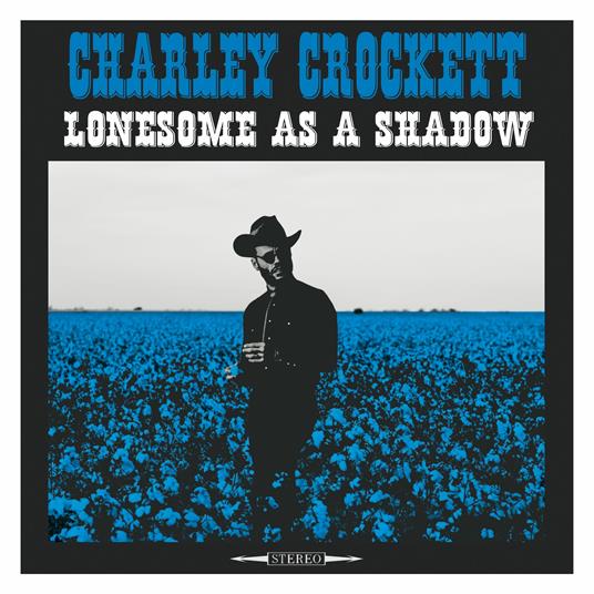 Lonesome As a Shadow - CD Audio di Charley Crockett