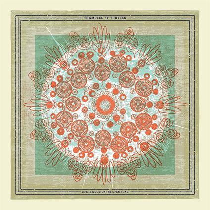 Life Is Good on the Open Road - Vinile LP di Trampled by Turtles