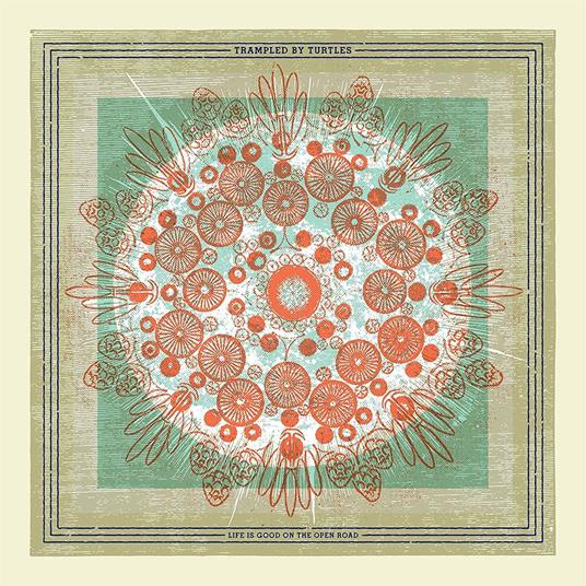 Life Is Good on the Open Road - Vinile LP di Trampled by Turtles