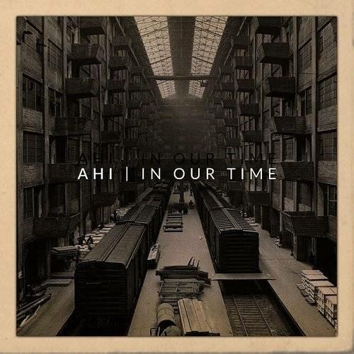 In Our Time - CD Audio di Ahi