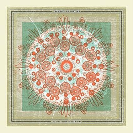 Life Is Good on the Open Road - Vinile LP di Trampled by Turtles