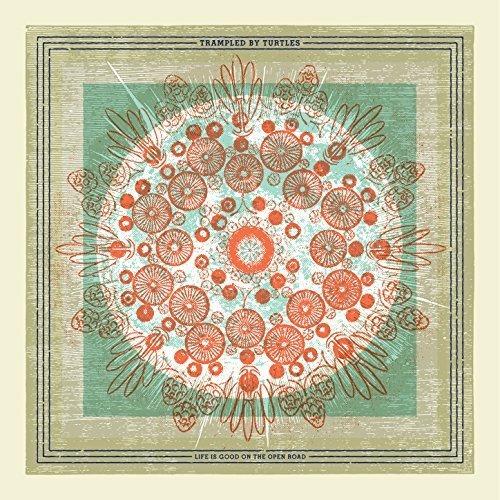 Life Is Good on the Open Road - Vinile LP di Trampled by Turtles