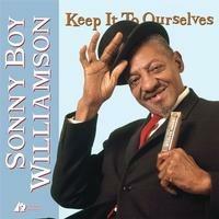 Keep it to Ourselves - SuperAudio CD ibrido di Sonny Boy Williamson