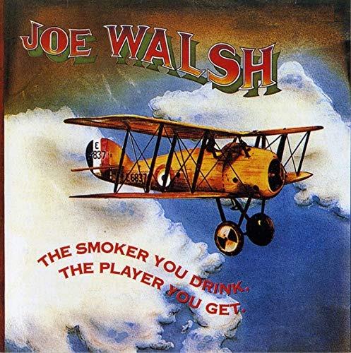 Smoker You Drink, The Player You Get - Vinile LP di Joe Walsh