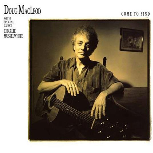 Come To Find - Vinile LP di Doug MacLeod