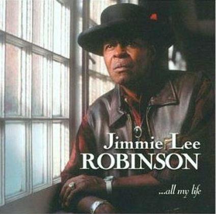 All My Life - CD Audio di Jimmy Lee Robinson