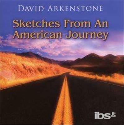 Sketches From An American Journey - CD Audio di David Arkenstone