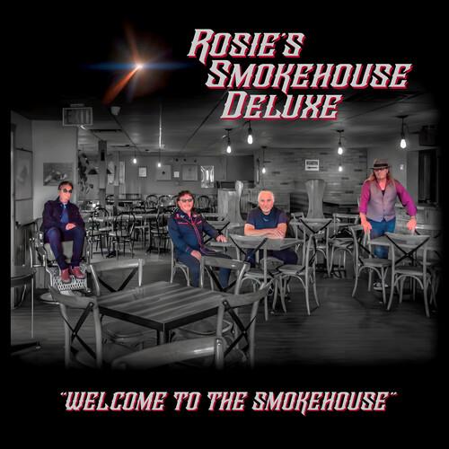 Welcome To The Smokehouse - CD Audio di Rosie's Smokehouse Deluxe