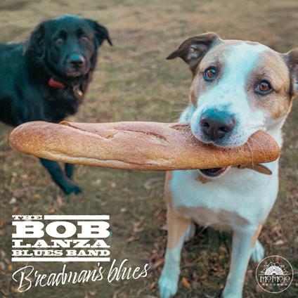 Breadman's Blues - CD Audio di Bob Lanza Blues Band