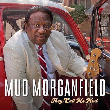 They Call Me Mud - CD Audio di Mud Morganfield